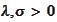 $\lambda,\sigma>0$